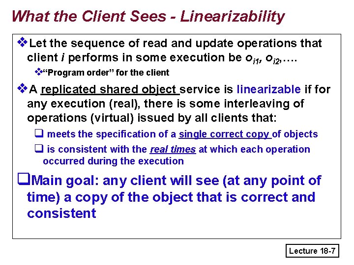 What the Client Sees - Linearizability v. Let the sequence of read and update