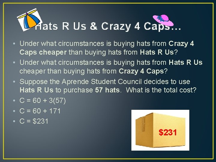 Hats R Us & Crazy 4 Caps… • Under what circumstances is buying hats