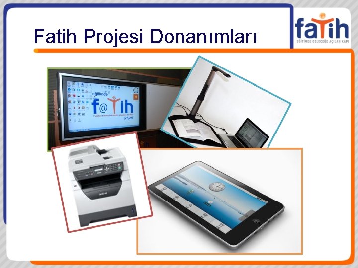 Fatih Projesi Donanımları 