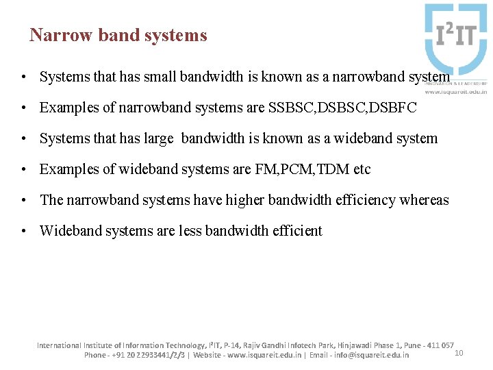 Narrow band systems • Systems that has small bandwidth is known as a narrowband