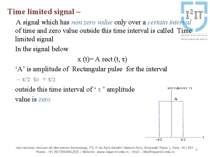 Time limited signal – A signal which has non zero value only over a