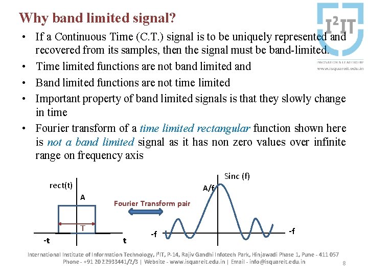 Why band limited signal? • If a Continuous Time (C. T. ) signal is