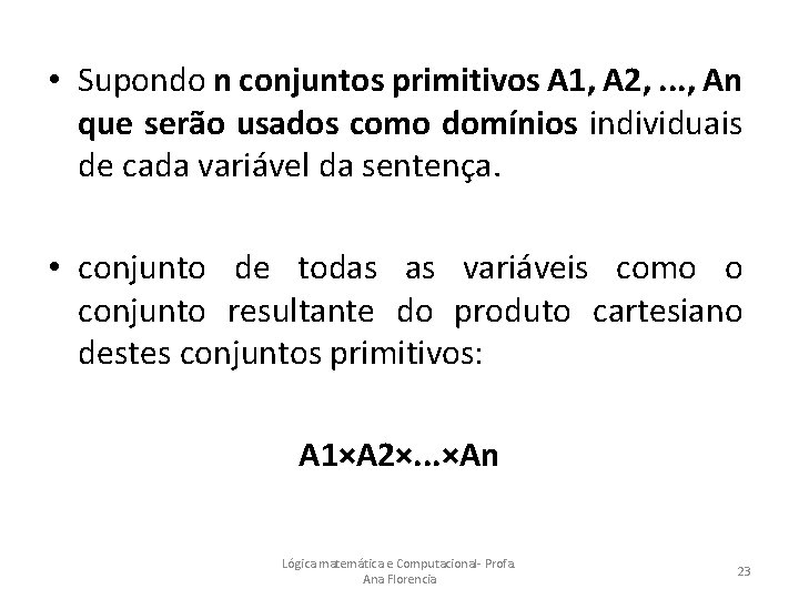  • Supondo n conjuntos primitivos A 1, A 2, . . . ,