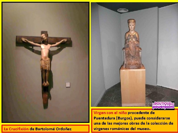 La Crucifixión de Bartolomé Ordoñez Virgen con el niño procedente de Puentedura (Burgos), puede