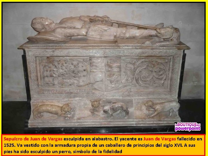 Sepulcro de Juan de Vargas esculpida en alabastro. El yacente es Juan de Vargas