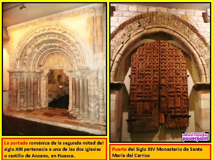 La portada románica de la segunda mitad del siglo XIII pertenecía a una de