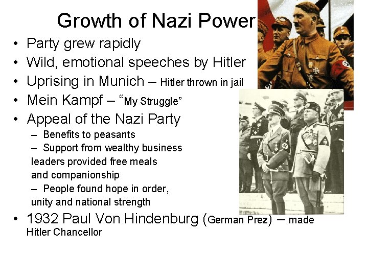 Growth of Nazi Power • • • Party grew rapidly Wild, emotional speeches by