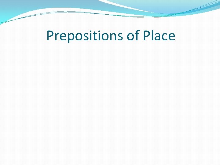 Prepositions of Place 