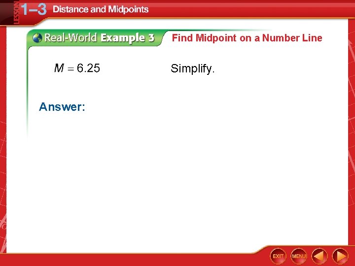 Find Midpoint on a Number Line Simplify. Answer: 