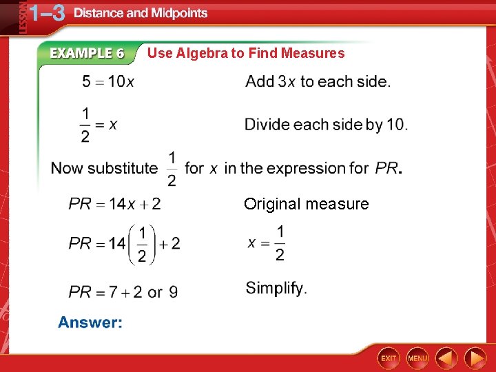 Use Algebra to Find Measures Original measure 