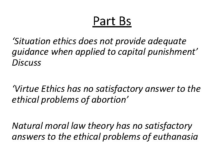 Part Bs ‘Situation ethics does not provide adequate guidance when applied to capital punishment’