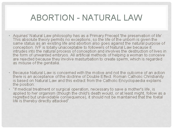 ABORTION - NATURAL LAW • Aquinas' Natural Law philosophy has as a Primary Precept