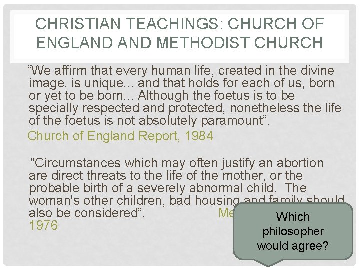 CHRISTIAN TEACHINGS: CHURCH OF ENGLAND METHODIST CHURCH “We affirm that every human life, created