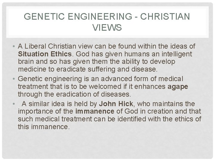 GENETIC ENGINEERING - CHRISTIAN VIEWS • A Liberal Christian view can be found within