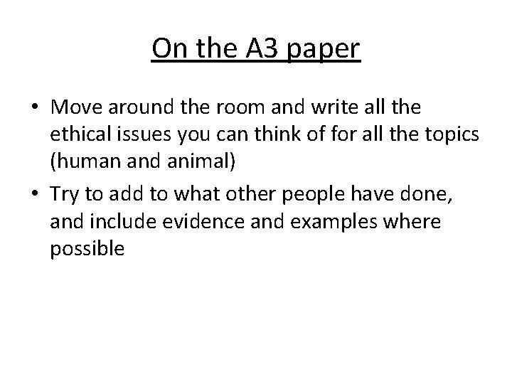 On the A 3 paper • Move around the room and write all the