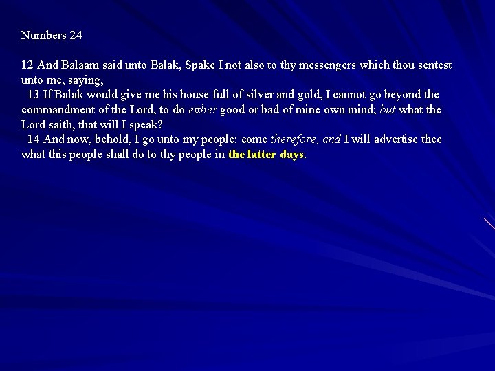 Numbers 24 12 And Balaam said unto Balak, Spake I not also to thy