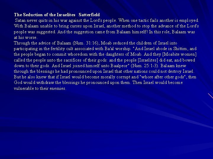 The Seduction of the Israelites Satterfield Satan never quits in his war against the