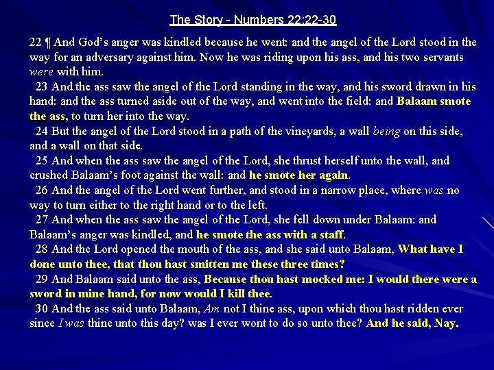 The Story - Numbers 22: 22 -30 22 ¶ And God’s anger was kindled