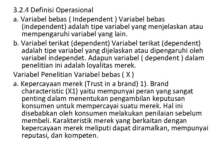 3. 2. 4 Definisi Operasional a. Variabel bebas ( Independent ) Variabel bebas (independent)