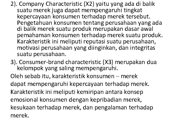 2). Company Characteristic (X 2) yaitu yang ada di balik suatu merek juga dapat