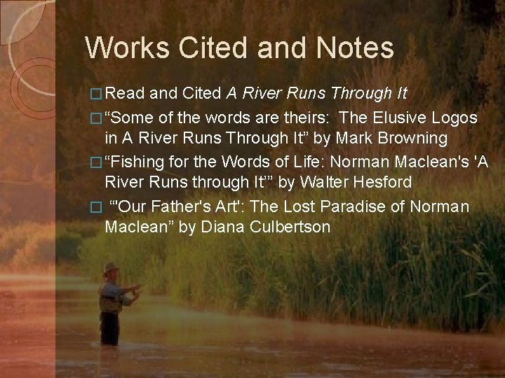 Works Cited and Notes � Read and Cited A River Runs Through It �