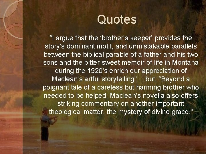 Quotes “I argue that the ‘brother’s keeper’ provides the story’s dominant motif, and unmistakable