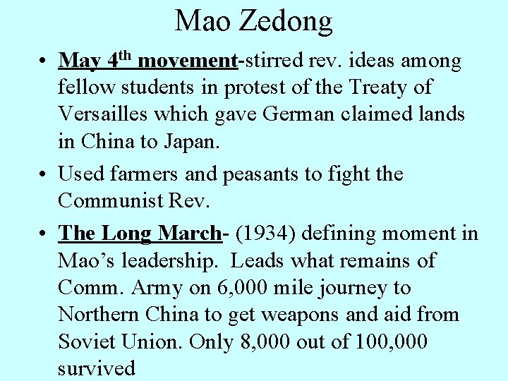 Mao Zedong • May 4 th movement-stirred rev. ideas among fellow students in protest