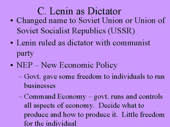 C. Lenin as Dictator • Changed name to Soviet Union or Union of Soviet