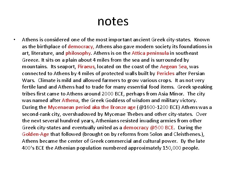 notes • Athens is considered one of the most important ancient Greek city-states. Known