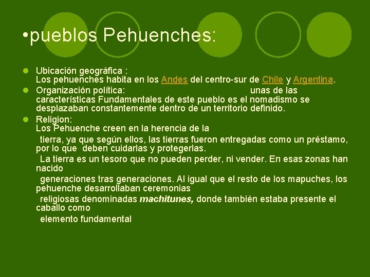  • pueblos Pehuenches: l Ubicación geográfica : Los pehuenches habita en los Andes