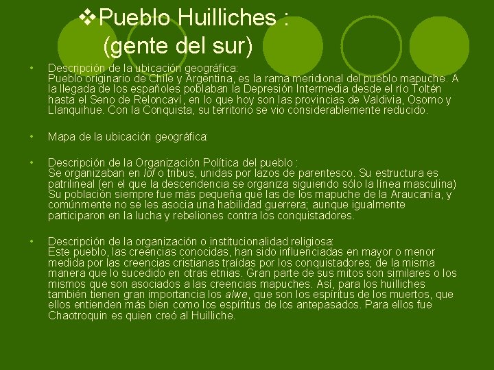 v. Pueblo Huilliches : (gente del sur) • Descripción de la ubicación geográfica: Pueblo