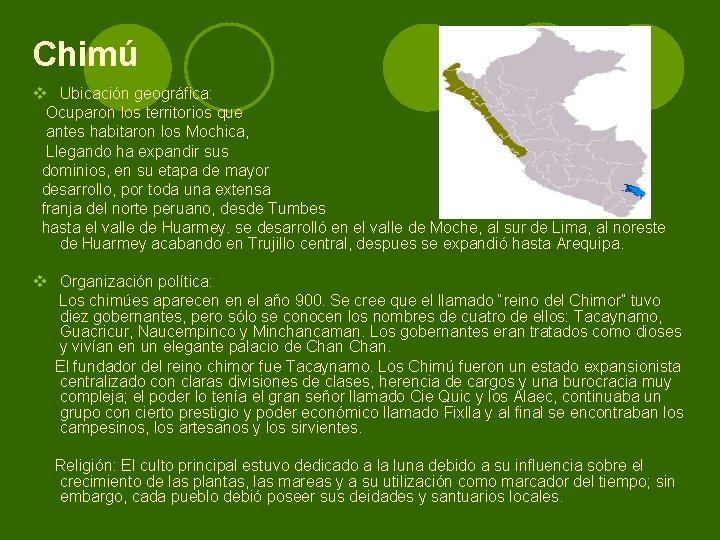 Chimú v Ubicación geográfica: Ocuparon los territorios que antes habitaron los Mochica, Llegando ha