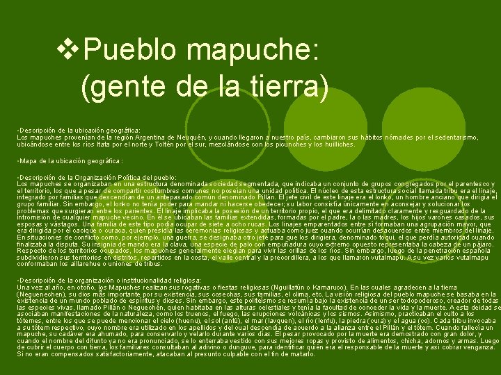 v. Pueblo mapuche: (gente de la tierra) • Descripción de la ubicación geográfica: Los