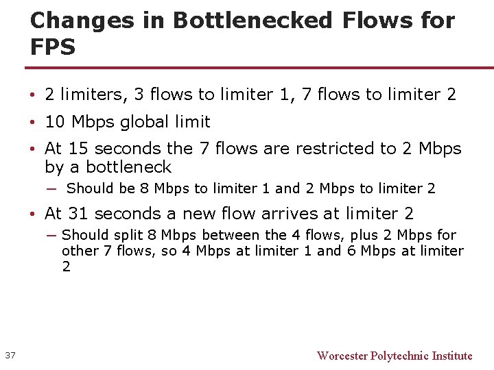 Changes in Bottlenecked Flows for FPS • 2 limiters, 3 flows to limiter 1,