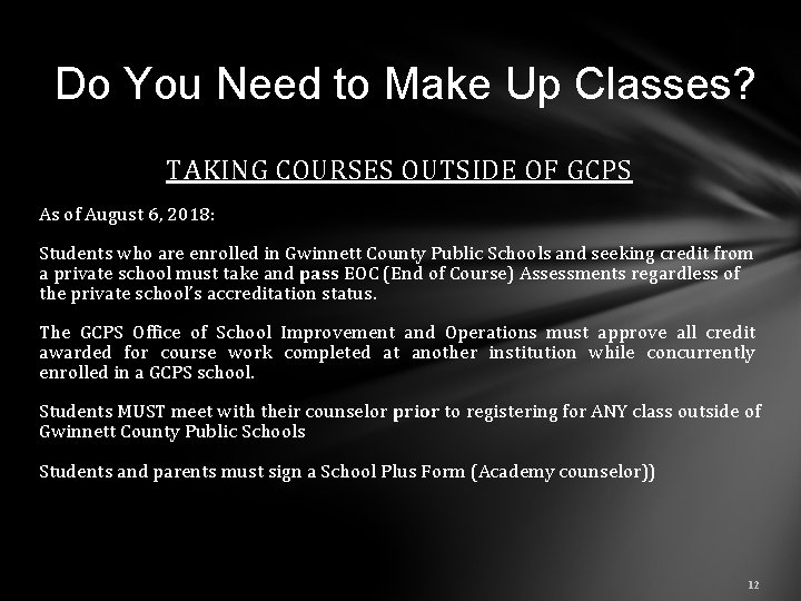 Do You Need to Make Up Classes? TAKING COURSES OUTSIDE OF GCPS As of