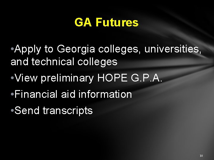 GA Futures • Apply to Georgia colleges, universities, and technical colleges • View preliminary