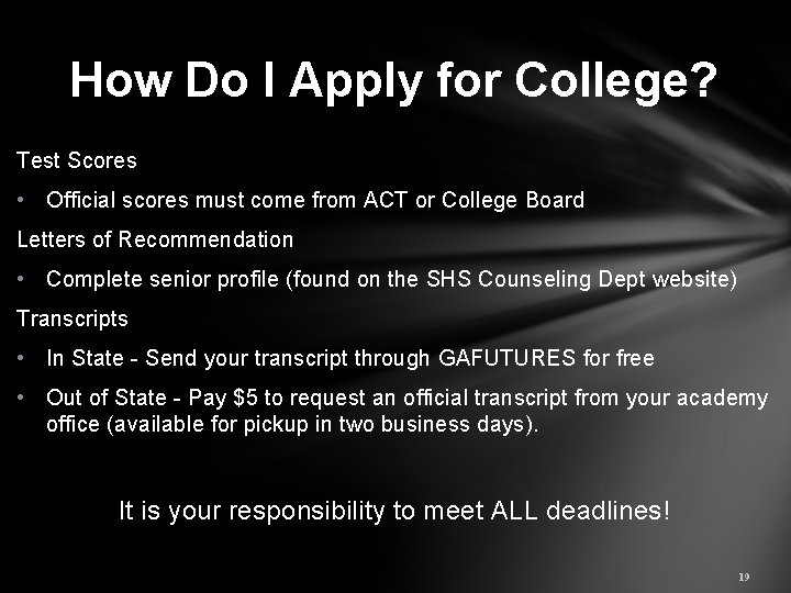 How Do I Apply for College? Test Scores • Official scores must come from