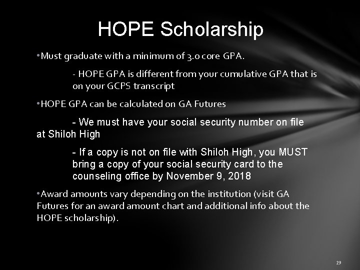 HOPE Scholarship • Must graduate with a minimum of 3. 0 core GPA. -