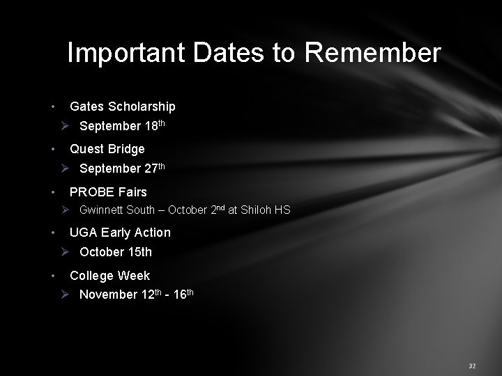 Important Dates to Remember • Gates Scholarship Ø September 18 th • Quest Bridge