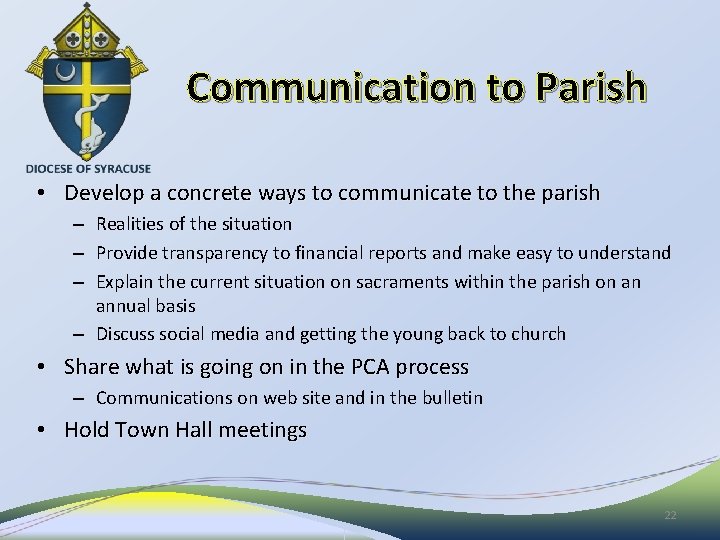 Communication to Parish • Develop a concrete ways to communicate to the parish –
