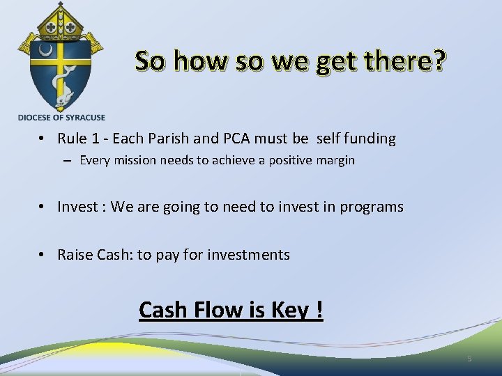 So how so we get there? • Rule 1 - Each Parish and PCA