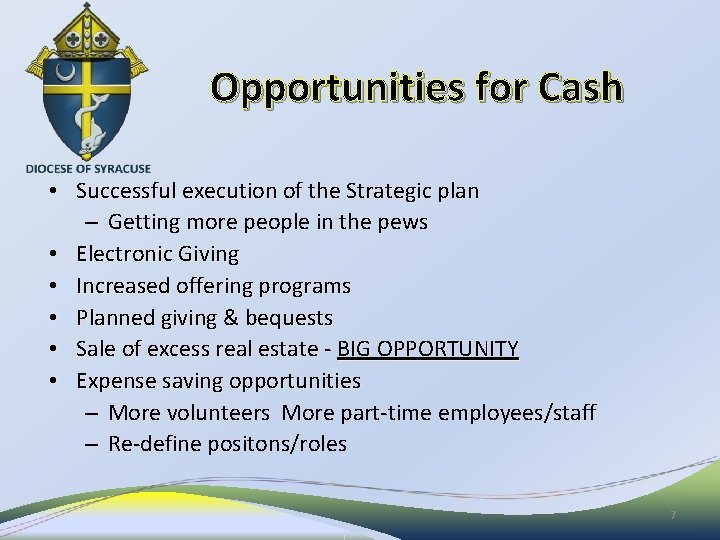 Opportunities for Cash • Successful execution of the Strategic plan – Getting more people