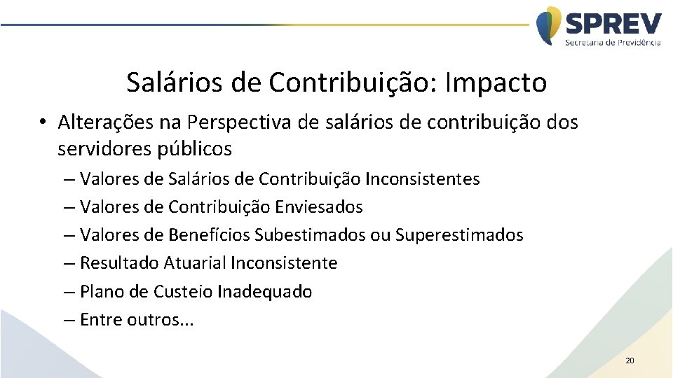 Salários de Contribuição: Impacto • Alterações na Perspectiva de salários de contribuição dos servidores