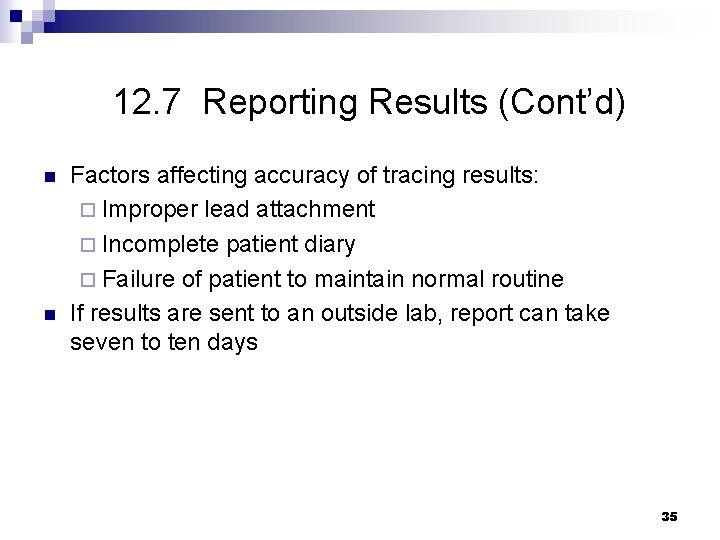 12. 7 Reporting Results (Cont’d) n n Factors affecting accuracy of tracing results: ¨