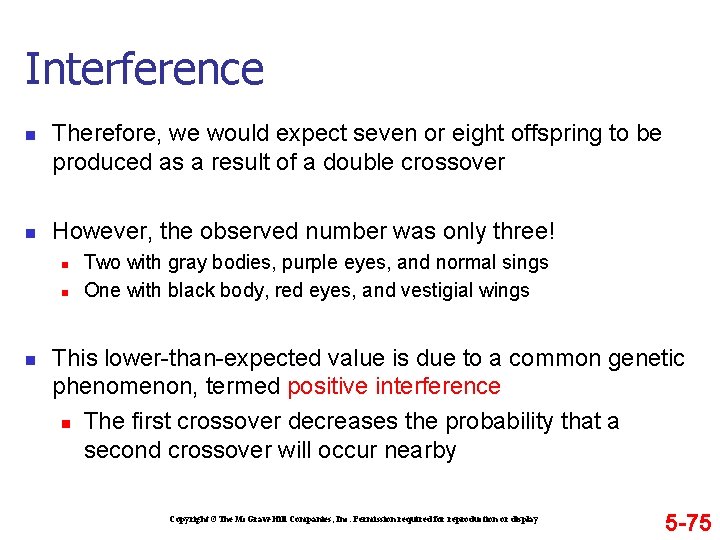 Interference n n Therefore, we would expect seven or eight offspring to be produced