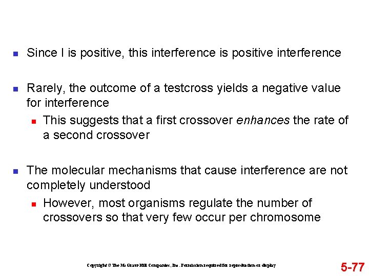 n n n Since I is positive, this interference is positive interference Rarely, the