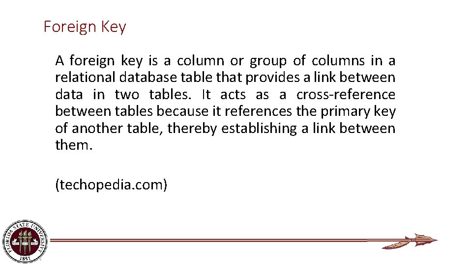 Foreign Key A foreign key is a column or group of columns in a