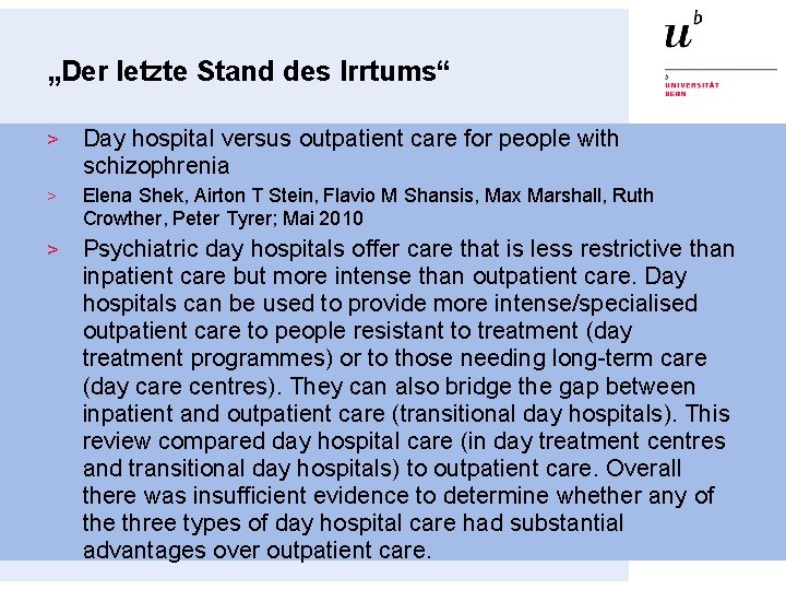 „Der letzte Stand des Irrtums“ > Day hospital versus outpatient care for people with