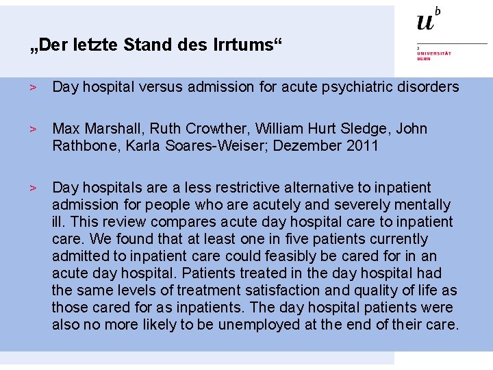 „Der letzte Stand des Irrtums“ > Day hospital versus admission for acute psychiatric disorders