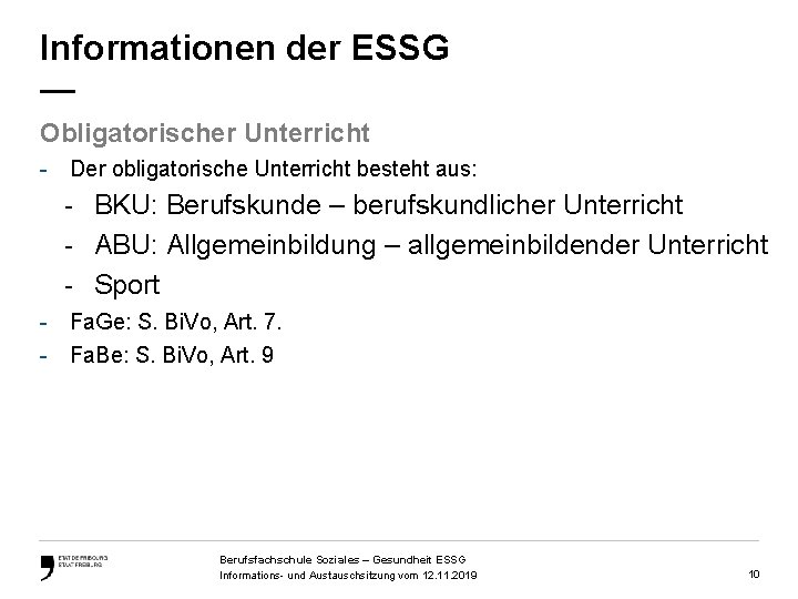 Informationen der ESSG — Obligatorischer Unterricht - Der obligatorische Unterricht besteht aus: - BKU: